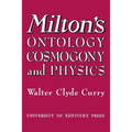 Milton's Ontology, Cosmogony, and Physics