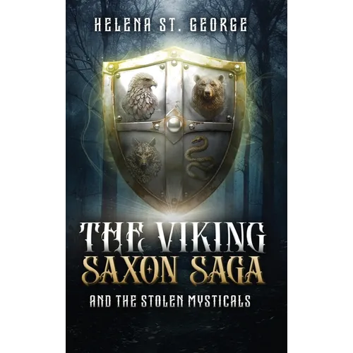The Viking Saxon Saga and the Stolen Mysticals: A Historical Fiction Fantasy