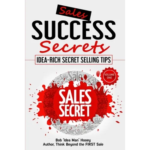 Sales Success Secrets Volume 1