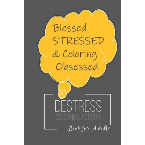 Destress Coloring & Activity Book: Puzzles, Mazes and Coloring for Adults