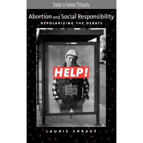 Abortion and Social Responsibility: Depolarizing the Debate