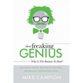 I'm a Freaking Genius: Why Is This Business So Hard?