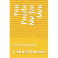You Puzzle Me for Men: Stress Defeat