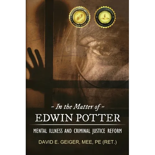 In the Matter of Edwin Potter: Mental Illness and Criminal Justice Reform