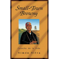 Small-Town Browny: Cosecha de La Vida