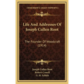 Life And Addresses Of Joseph Cullen Root: The Founder Of Woodcraft (1914)