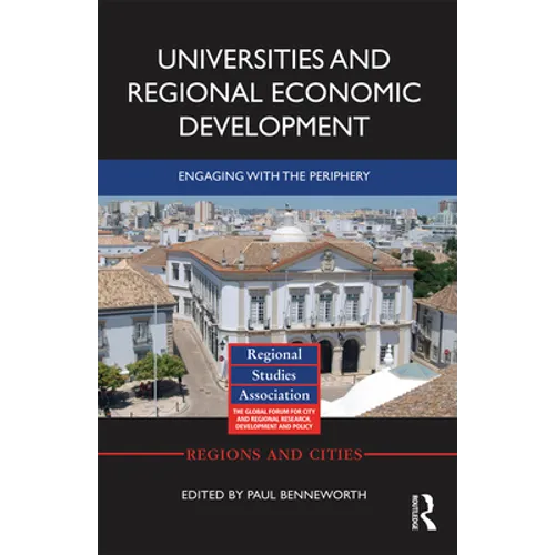 Universities and Regional Economic Development: Engaging with the Periphery