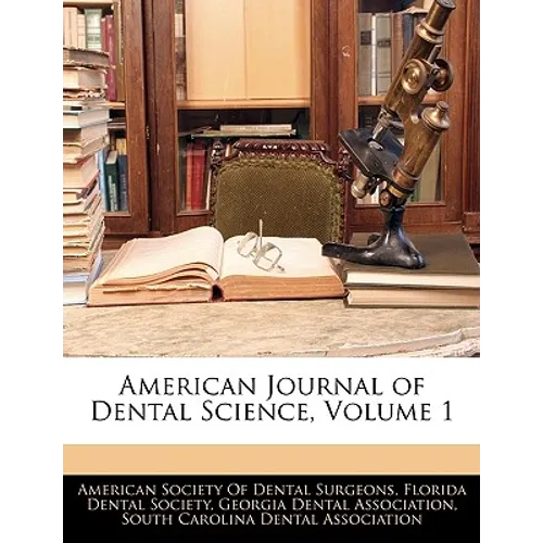 American Journal of Dental Science, Volume 1