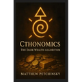 Cthonomics: The Dark Wealth Algorithm