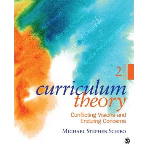 Curriculum Theory: Conflicting Visions and Enduring Concerns