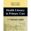Health Literacy in Primary Care: A Clinician's Guide