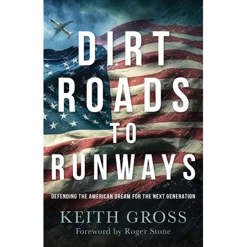 Dirt Roads to Runways: Defending the American Dream for the Next Generation