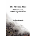 The Mystical State: Politics, Gnosis, and Emergent Cultures