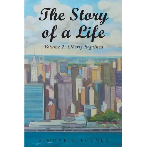 The Story of a Life - Liberty Regained, Volume 2