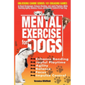 Mental Exercise for Dogs: Unlocking Canine Genius: 101 Engaging Games to Boost Brainpower, Enhance Bonding, & Joyful Playtime, While Teaching Ag