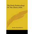 The Early Embryology Of The Chick (1920)