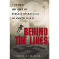 Behind the Lines: The Oral History of Special Operations in World War II