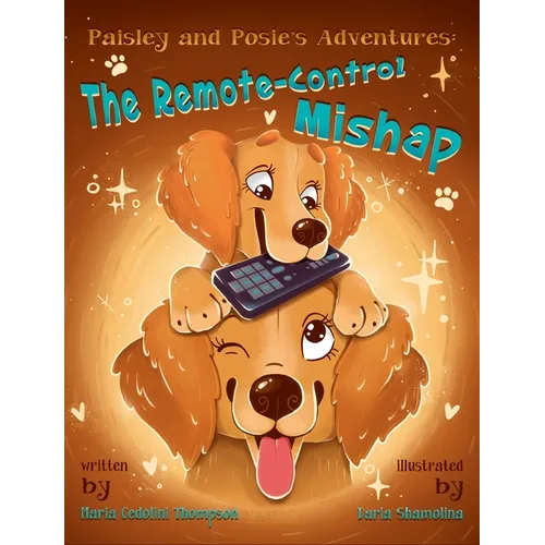 Paisley and Posie's Adventures: The Remote-Control Mishap