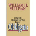 Obbligato: Notes on a Foreign Service Career