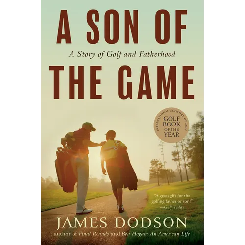 A Son of the Game: A Story of Golf, Going Home, and Sharing Life's Lessons