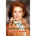 Fergie Confidential: The Duchess of York's True Story