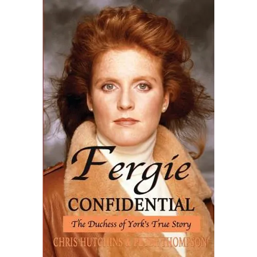 Fergie Confidential: The Duchess of York's True Story