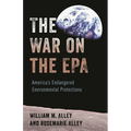 The War on the EPA: America's Endangered Environmental Protections