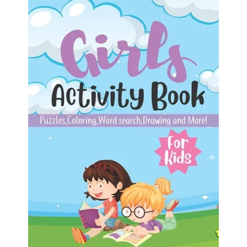 Girls Activity Book For Kids: Puzzles, Coloring, Word Search, Drawing and More