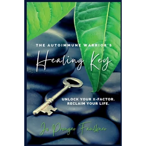 The Autoimmune Warrior's Healing Key