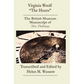 Virginia Woolf "The Hours. The British Museum Manuscript of _Mrs. Dalloway_: The British Museum Manuscript of "Mrs. Dalloway"