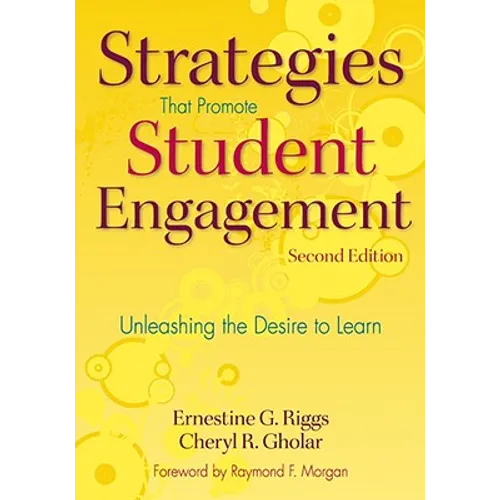Strategies That Promote Student Engagement: Unleashing the Desire to Learn