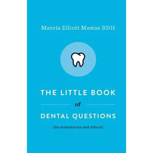 The Little Book of Dental Questions: (for Scaredycats and Others)