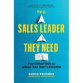 The Sales Leader They Need: Five Critical Skills to Unlock Your Team's Potential