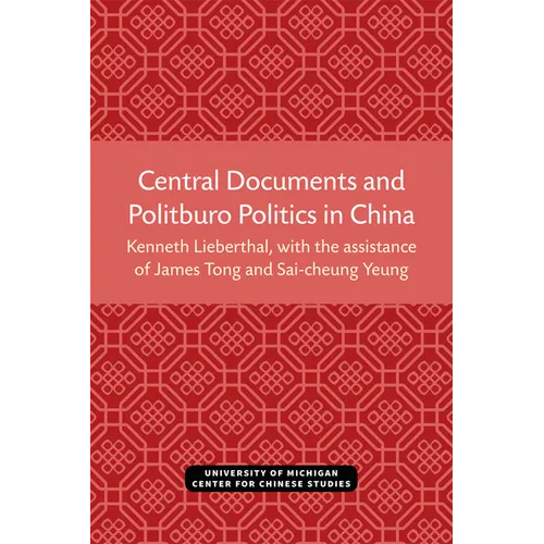 Central Documents and Politburo Politics in China: Volume 33
