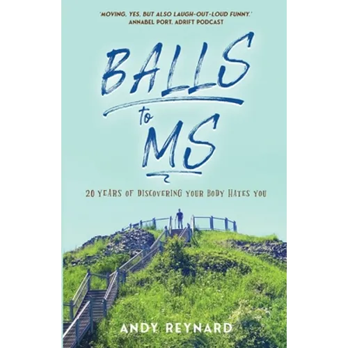 Balls to MS: 20 Years of Discovering Your Body Hates You