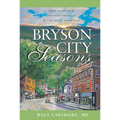 A Bryson City Seasons: More Tales of a Doctor's Practice in the Smoky Mountains