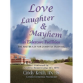 Love, Laughter, & Mayhem in Eldercare Facilities: The Master Key for Dementia Training