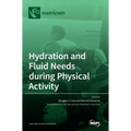 Hydration and Fluid Needs during Physical Activity