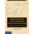 Mobile Pastoralism and the Formation of Near Eastern Civilizations: Weaving Together Society