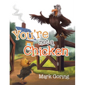 You're not a Chicken