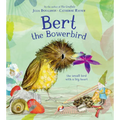 Bert, the Bowerbird: The Small Bird with a Big Heart