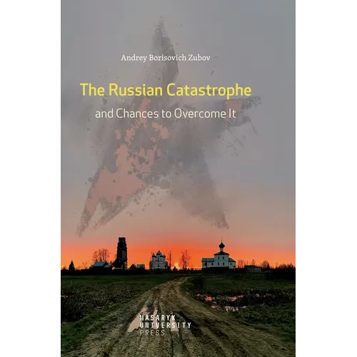 The Russian Catastrophe and Chances to Overcome It