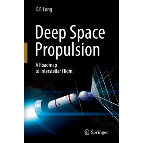 Deep Space Propulsion: A Roadmap to Interstellar Flight