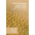 Post-Keynesian Essays from Down Under Volume IV: Essays on Theory: Theory and Policy in an Historical Context