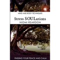 Stress SOULutions: Finding Your Peace and Calm
