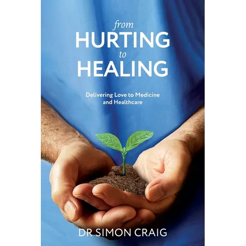 From Hurting to Healing: Delivering Love to Medicine and Healthcare
