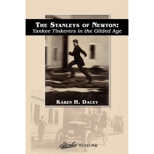 The Stanleys of Newton: Yankee Tinkerers in the Gilded Age