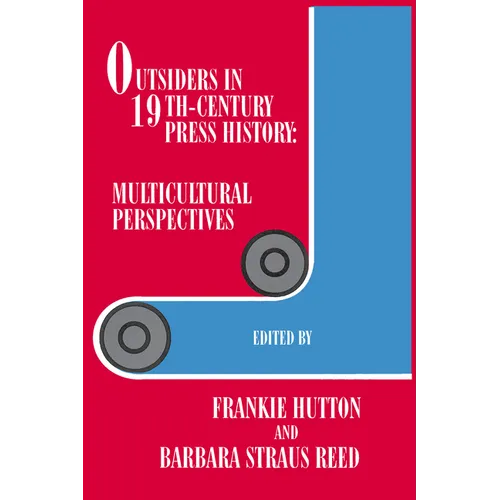 Outsiders in 19th-Century Press History: Multicultural Perspectives