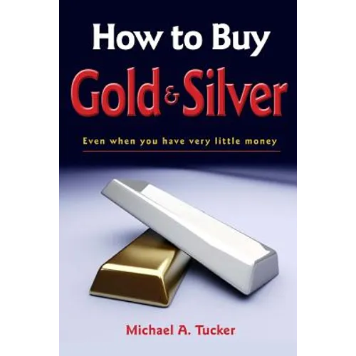 How to Buy Gold and Silver; Even when you have very little money