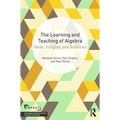 The Learning and Teaching of Algebra: Ideas, Insights and Activities